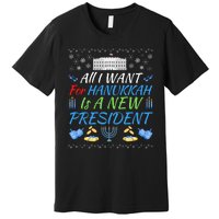 All I Want For Hanukkah Is A New President Funny Hanukkah Premium T-Shirt