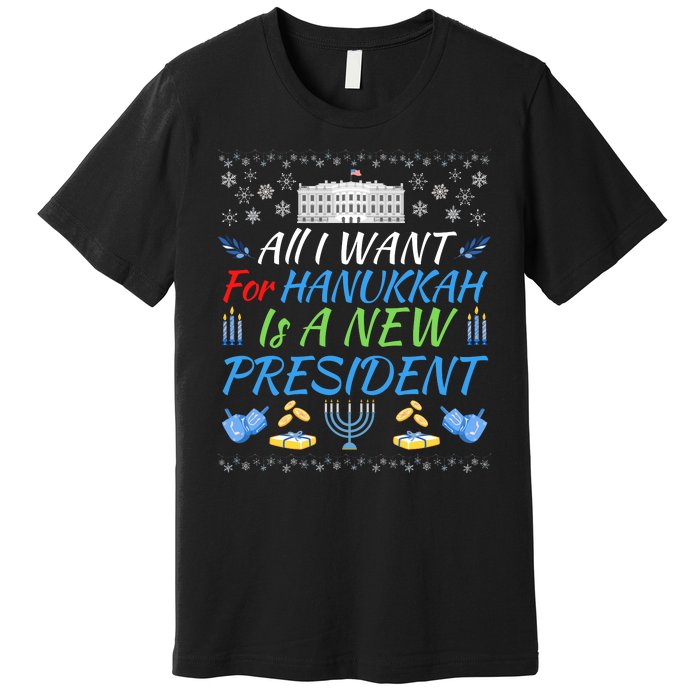 All I Want For Hanukkah Is A New President Funny Hanukkah Premium T-Shirt