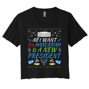 All I Want For Hanukkah Is A New President Funny Hanukkah Women's Crop Top Tee