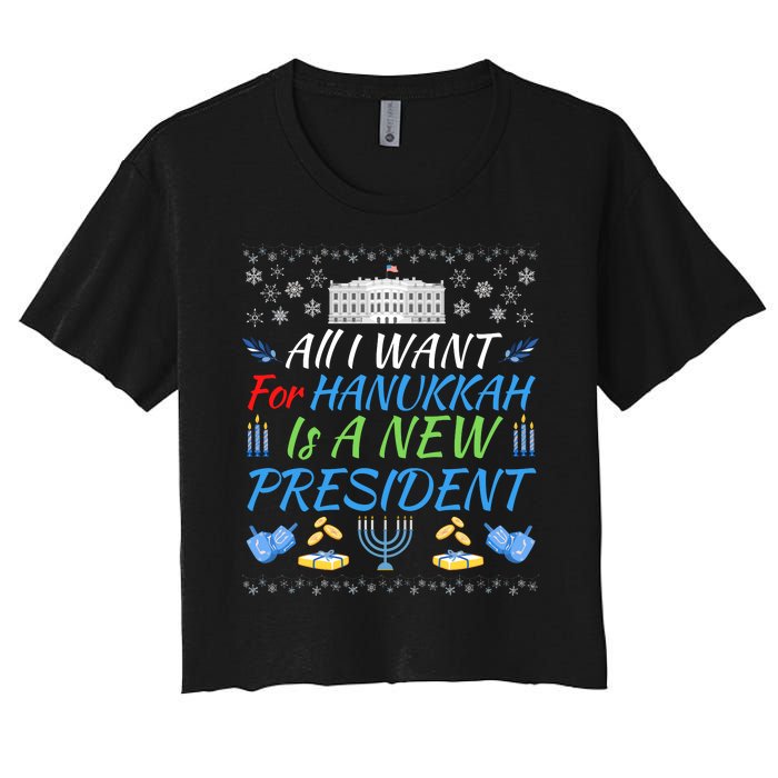 All I Want For Hanukkah Is A New President Funny Hanukkah Women's Crop Top Tee