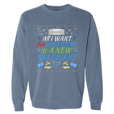 All I Want For Hanukkah Is A New President Funny Hanukkah Garment-Dyed Sweatshirt