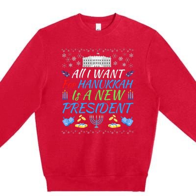 All I Want For Hanukkah Is A New President Funny Hanukkah Premium Crewneck Sweatshirt