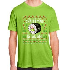 All I Want For Christmas Is Sushi Ugly Xmas Sweater Gift Adult ChromaSoft Performance T-Shirt