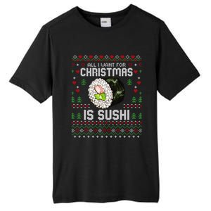 All I Want For Christmas Is Sushi Ugly Xmas Sweater Gift Tall Fusion ChromaSoft Performance T-Shirt