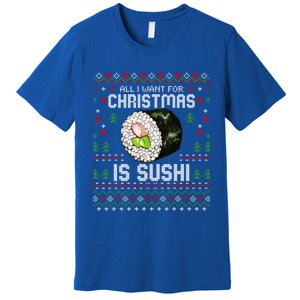 All I Want For Christmas Is Sushi Ugly Xmas Sweater Gift Premium T-Shirt