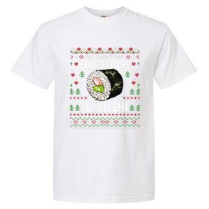 All I Want For Christmas Is Sushi Ugly Xmas Sweater Gift Garment-Dyed Heavyweight T-Shirt