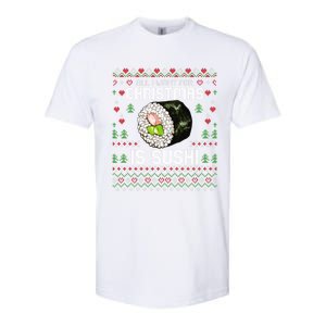 All I Want For Christmas Is Sushi Ugly Xmas Sweater Gift Softstyle CVC T-Shirt