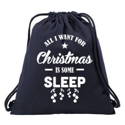 All I Want For Christmas Is Some Sleep Gift Drawstring Bag