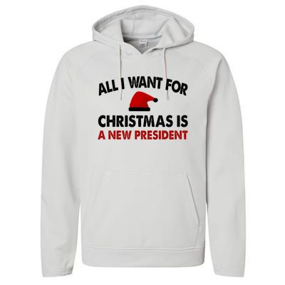 All I Want For Christmas Is A New President Funny Gift Performance Fleece Hoodie