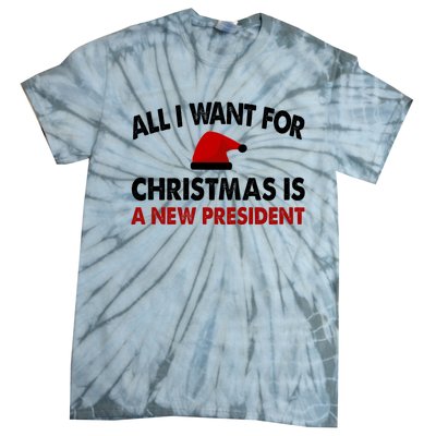 All I Want For Christmas Is A New President Funny Gift Tie-Dye T-Shirt