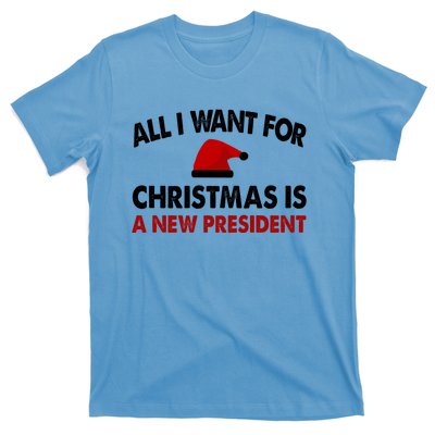 All I Want For Christmas Is A New President Funny Gift T-Shirt