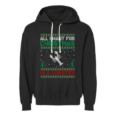 All I Want For Xmas Is A Lobster Ugly Christmas Gift Garment-Dyed Fleece Hoodie
