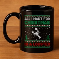 All I Want For Xmas Is A Lobster Ugly Christmas Gift 11oz C Handle Ceramic Mug
