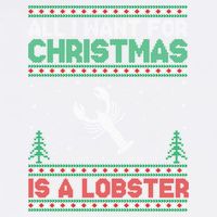 All I Want For Xmas Is A Lobster Ugly Christmas Gift Garment-Dyed Sweatshirt