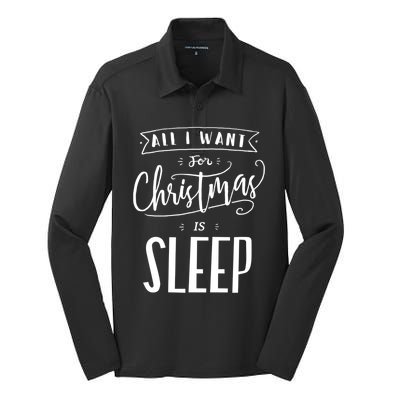 All I Want For Christmas Is Sleep Funny Tired Holiday Quote Gift Silk Touch Performance Long Sleeve Polo