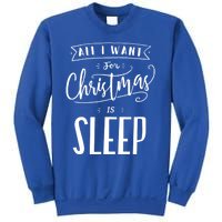 All I Want For Christmas Is Sleep Funny Tired Holiday Quote Gift Sweatshirt