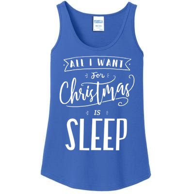 All I Want For Christmas Is Sleep Funny Tired Holiday Quote Gift Ladies Essential Tank