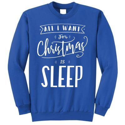 All I Want For Christmas Is Sleep Funny Tired Holiday Quote Gift Tall Sweatshirt