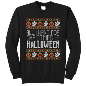 All I Want For Christmas Is Halloween Ugly Sweater Holiday Sweatshirt