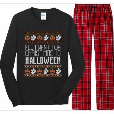 All I Want For Christmas Is Halloween Ugly Sweater Holiday Long Sleeve Pajama Set