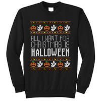 All I Want For Christmas Is Halloween Ugly Sweater Holiday Tall Sweatshirt