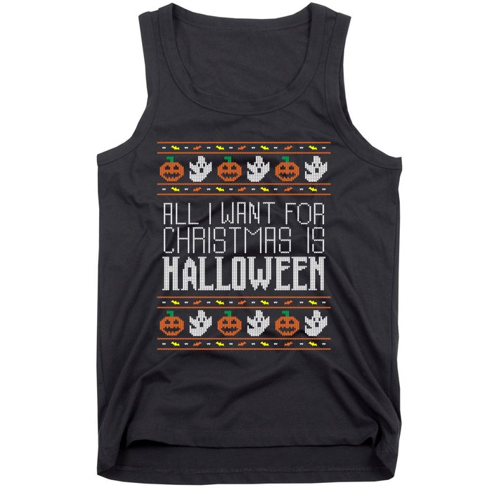 All I Want For Christmas Is Halloween Ugly Sweater Holiday Tank Top