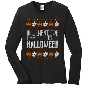 All I Want For Christmas Is Halloween Ugly Sweater Holiday Ladies Long Sleeve Shirt