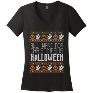 All I Want For Christmas Is Halloween Ugly Sweater Holiday Women's V-Neck T-Shirt