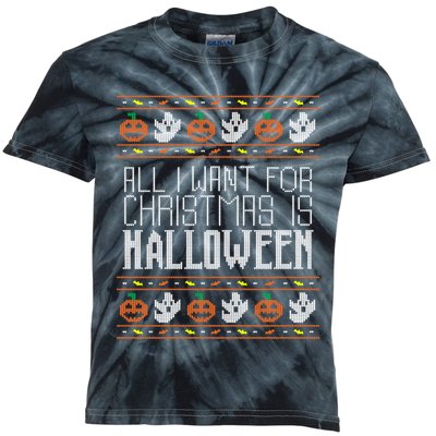 All I Want For Christmas Is Halloween Ugly Sweater Holiday Kids Tie-Dye T-Shirt