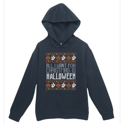 All I Want For Christmas Is Halloween Ugly Sweater Holiday Urban Pullover Hoodie