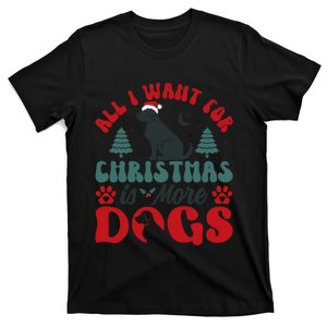 All I Want For Christmas Is More Dogs Groovy Merry Christmas T-Shirt