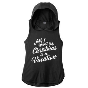 All I Want For Christmas Is Vacation Graphic Gift Ladies PosiCharge Tri-Blend Wicking Draft Hoodie Tank