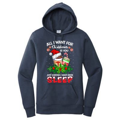 All I Want For Christmas Is You Just Ding I Want Sleep Gift Women's Pullover Hoodie