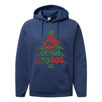 All I Want For Christmas Is My Dog Meaningful Gift Performance Fleece Hoodie