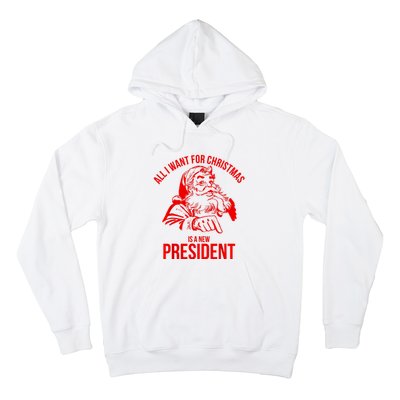 All I Want For Christmas Is A New President Funny Santa Xmas Hoodie