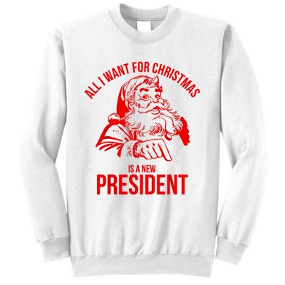 All I Want For Christmas Is A New President Funny Santa Xmas Sweatshirt