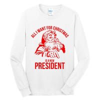 All I Want For Christmas Is A New President Funny Santa Xmas Tall Long Sleeve T-Shirt