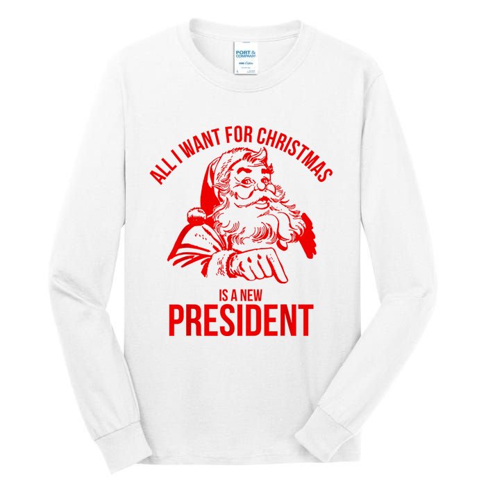 All I Want For Christmas Is A New President Funny Santa Xmas Tall Long Sleeve T-Shirt