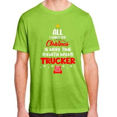 All I Want For Christmas Is More Time With My Trucker Lover Gift Adult ChromaSoft Performance T-Shirt