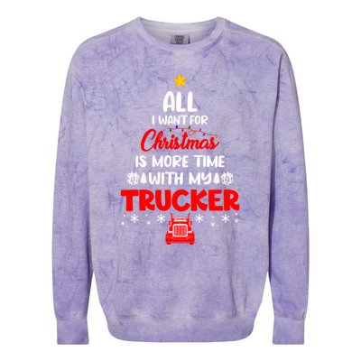 All I Want For Christmas Is More Time With My Trucker Lover Gift Colorblast Crewneck Sweatshirt