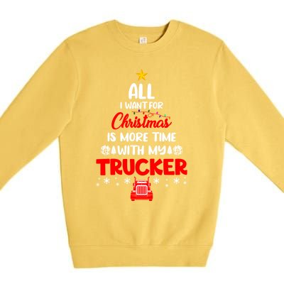 All I Want For Christmas Is More Time With My Trucker Lover Gift Premium Crewneck Sweatshirt