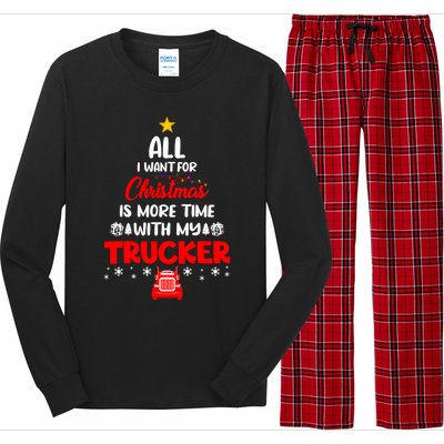 All I Want For Christmas Is More Time With My Trucker Lover Gift Long Sleeve Pajama Set