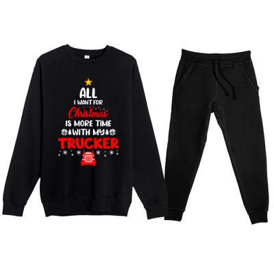 All I Want For Christmas Is More Time With My Trucker Lover Gift Premium Crewneck Sweatsuit Set