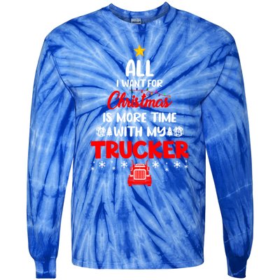 All I Want For Christmas Is More Time With My Trucker Lover Gift Tie-Dye Long Sleeve Shirt