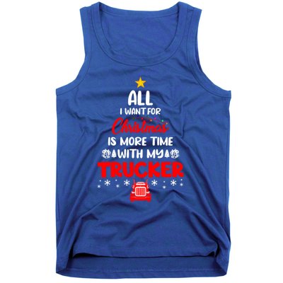 All I Want For Christmas Is More Time With My Trucker Lover Gift Tank Top