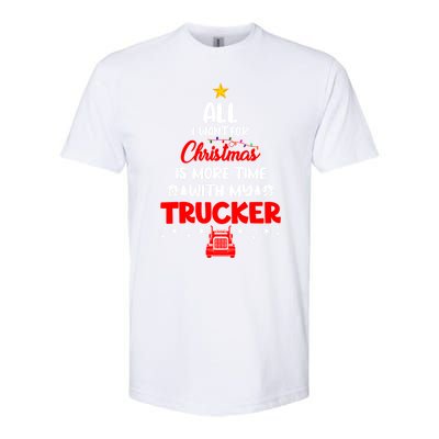 All I Want For Christmas Is More Time With My Trucker Lover Gift Softstyle CVC T-Shirt