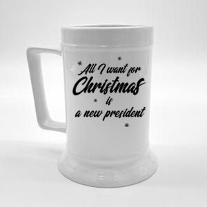 All I Want For Christmas Is A New President Gift Beer Stein