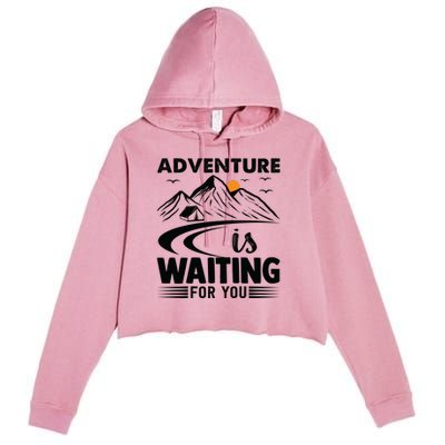 Adventure Is Waiting For You Funny Camping Crop Fleece Hoodie