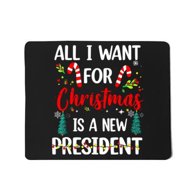 All I Want For Christmas Is A New President Xmas Pajama Mousepad