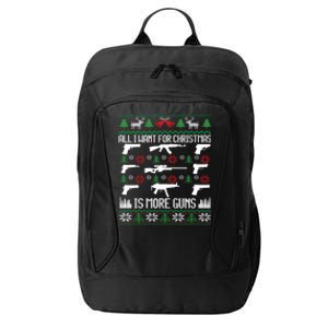 All I Want Is More Guns Collector Hunting Ugly Christmas Gift City Backpack